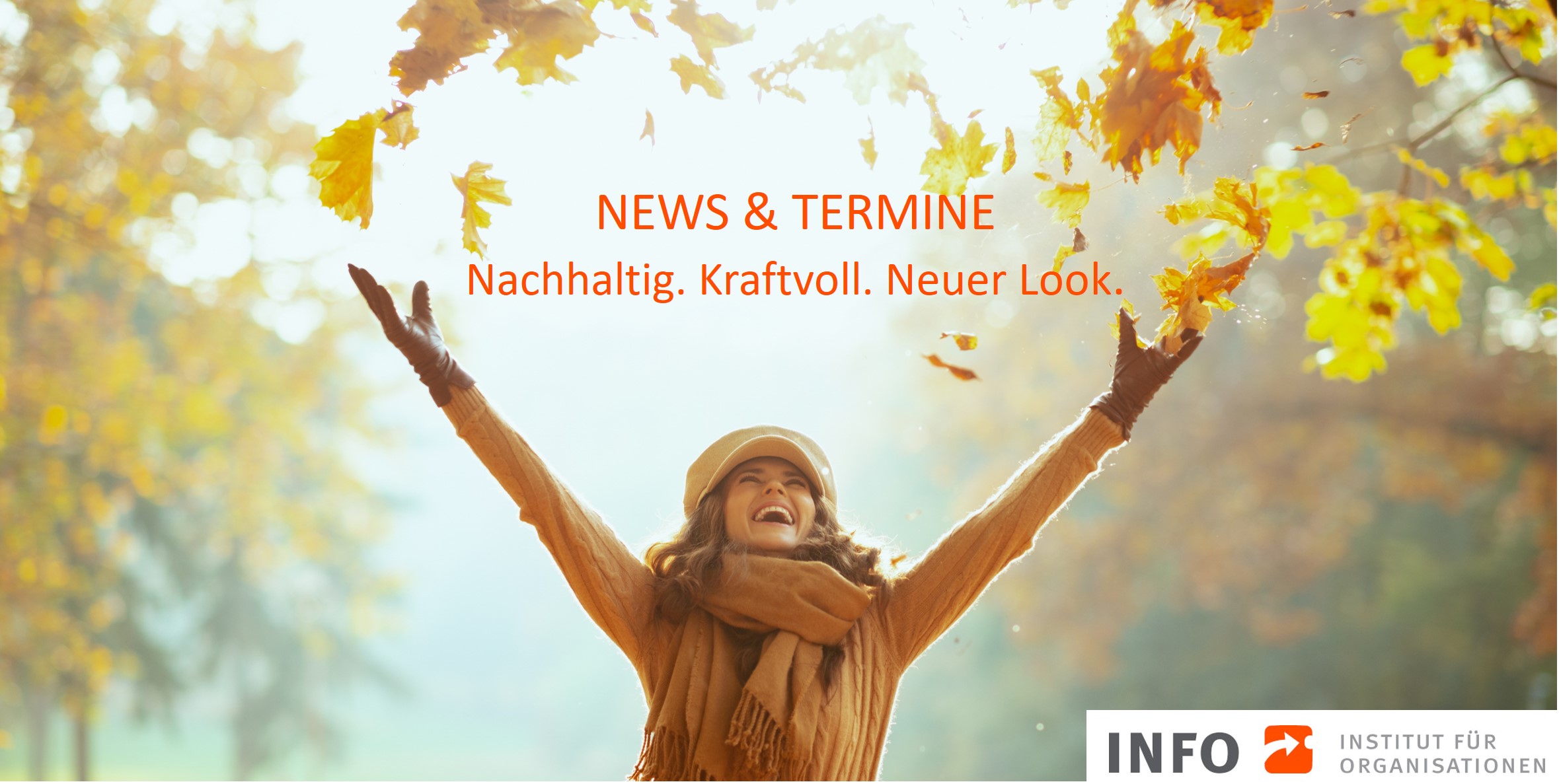 Newsletter: Nachhaltig I Kraftvoll I Neuer Look: Ihr News- und Terminupdate für den Herbst